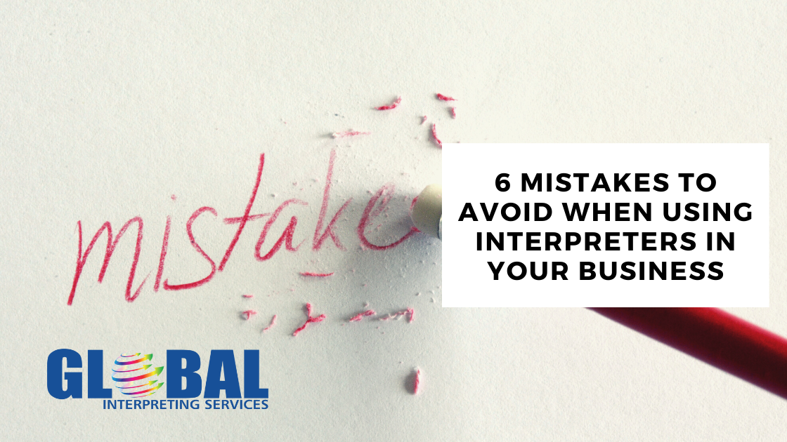 graphic with the title of 6 mistakes to avoid when interpreting at your business