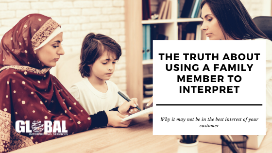 The Truth About Interpreting & Family Members