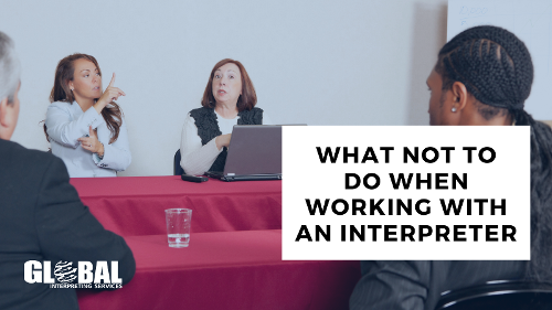 ASL interpreting with text that reads what not to do when working with an interpreter